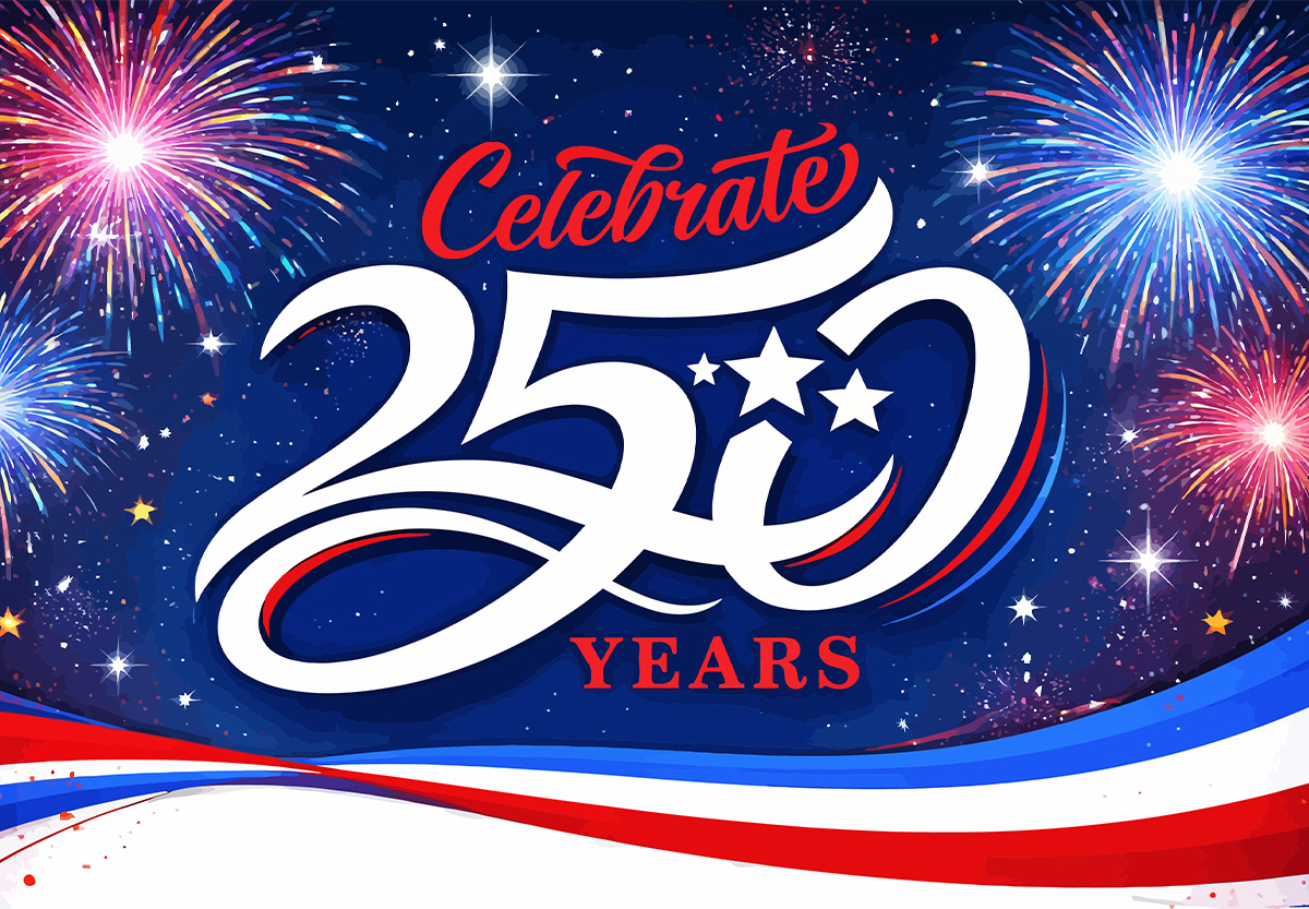 Celebrate 250 Years Graphic with fireworks